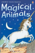 Magical Animals (Usborne Young Reading) - Gill Harvey, Carol Watson, Nick Price