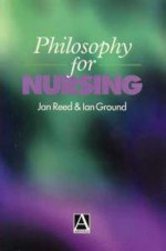 Philosophy For Nursing - Jan Reed