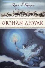 Orphan Ahwak - Raquel Rivera