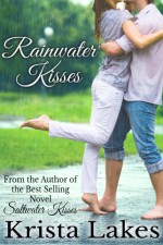 Rainwater Kisses: A Billionaire Love Story - Krista Lakes