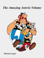 The Amazing Asterix Volume - Michael Cooper