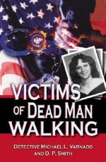 Victims of Dead Man Walking - Michael L. Varnado, Daniel P. Smith