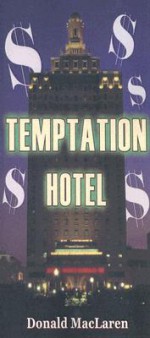 Temptation Hotel - Donald Maclaren