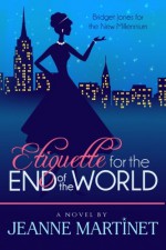 Etiquette for the End of the World - Jeanne Martinet