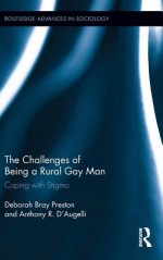 The Challenges of Being a Rural Gay Man: Coping with Stigma: Coping with Stigma - Deborah Bray Preston, Anthony R. D'Augelli