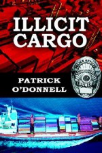 Illicit Cargo - Patrick O'Donnell