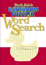 Uncle John's Bathroom Puzzler: Word Search - Bathroom Readers' Institute, Bathroom Readers' Institute