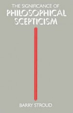 The Significance of Philosophical Scepticism - Barry Stroud