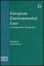 European Environmental Law: A Comparative Perspective - Gerd Winter