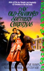 An Old-Fashioned Southern Christmas - Leigh Greenwood, Connie Mason, Nelle McFather, Susan Tanner