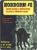 Horrors! Vol. 2: More Rarely Reprinted Classic Terror Tales - Jean Marie Stine, J L Frankie Hill