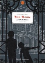 Fun Home: Una tragicommedia familiare - Alison Bechdel, Martina Recchiuti