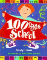 100 Days Of School - Trudy Harris, Beth Griffis Johnson