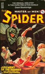 The Spider, Master of Men! #5 (Two Novels in One) - Grant Stockbridge, Norvell W. Page