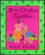 Merry Christmas, Geraldine - Holly Keller