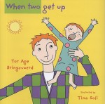 When Two Get Up - Tor Åge Bringsværd, Tina Soli