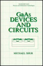 GAAS Devices and Circuits - Michael Shur