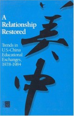 A Relationship Restored: Trends in U.S.-China Educational Exchanges, 1978-1984 - David M. Lampton