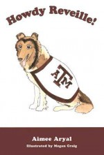 Howdy Reveille! - Aimee Aryal, Megan Craig