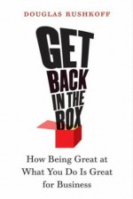 Get Back in the Box - Douglas Rushkoff