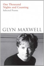 One Thousand Nights and Counting - Glyn Maxwell