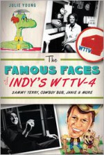 The Famous Faces of Indy's WTTV-4: Sammy Terry, Cowboy Bob, Janie and More (IN) - Julie Young