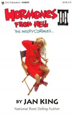 Hormones from Hell II: The Misery Continues - Jan King