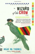 Wizard of the Crow - Ngugi wa'Thiong'o