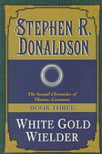 White Gold Wielder - Stephen R. Donaldson