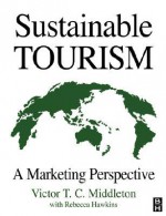 Sustainable Tourism - Victor T. C. Middleton