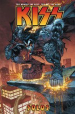 Kiss Solo - Chris Ryall, Tom Waltz, Medina, Angel, Rodriguez, Tone, Castro, Ricardo, Alan Robinson