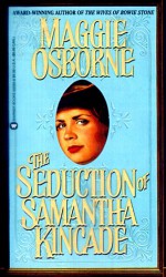 The Seduction of Samantha Kincade - Maggie Osborne