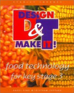 Food Technology for Key Stage 3 Course Guide: Pupils' Book (Design and Make It) - Hazel King