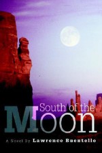 South of the Moon - Lawrence Buentello