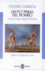 Un Po' Prima Del Piombo (Saggi Sansoni) (Italian Edition) - Cesare Garboli