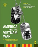 America and the Vietnam War: Re-examining the Culture and History of a Generation - Andrew Wiest, Mary Kathryn Barbier, Glenn Robins