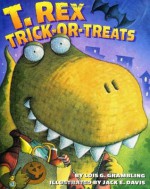 T. Rex Trick-or-Treats - Lois G. Grambling, Jack E. Davis