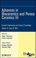 Ceramic Engineering and Science Proceedings: Advances in Bioceramics and Porous Ceramics III - ACerS