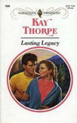 Lasting Legacy (Harlequin Presents, #1534) - Kay Thorpe