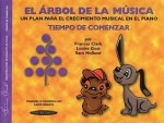 The Music Tree Student's Book: Time to Begin (Tiempo de Comenzar) (El Rbol de La Msica) (Spanish Language Edition) - Frances Clark, Louise Goss, Sam Holland