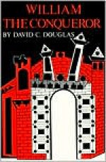 William the Conqueror: The Norman Impact Upon England - David C. Douglas