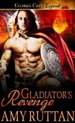 Gladiator's Revenge - Amy Ruttan