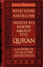 What Every American Needs to Know about the Qur'an - A History of Islam & the United States - William Federer