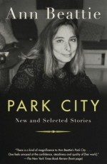 Park City: New and Selected Stories - Ann Beattie