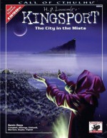 H.P. Lovecraft's Kingsport: City in the Mists (Call of Cthulhu Roleplaying, 8804) - Kevin Ross