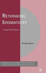 Rethinking Idiomaticity: A Usage-based Approach - Stefanie Wulff