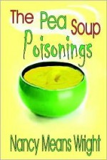 The Pea Soup Poisonings - Nancy Means Wright