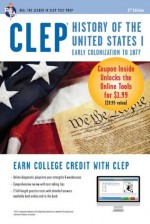 CLEP History of the United States I w/Online Practice Exams (CLEP Test Preparation) - Editors of REA