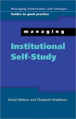 Managing Institutional Self Study - David Watson, Elizabeth Maddison