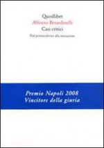 Casi critici: Dal postmoderno alla mutazione - Alfonso Berardinelli